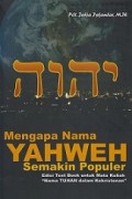 Mengapa Nama Yahweh Semakin Populer: Edisi Text Book untuk Mata Kuliah 'Nama Tuhan dalam Kekristenan'