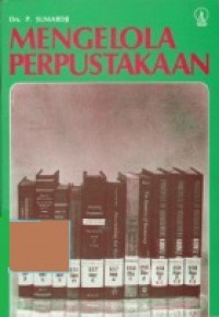 Mengelola Perpustakaan: Tata Kerja Pengolahan, Penyimpanan dan Penyusunan Buku dengan Kartu-kartu Katalognya di Perpustakaan