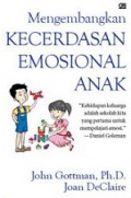 Mengembangkan Kecerdasan Emosional Anak [Judul asli: The Heart of Parenting]