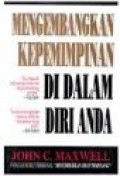 Mengembangkan Kepemimpinan di dalam Diri Anda [Judul asli: Developing the Leader within You]