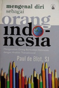 Mengenal Diri Sebagai Orang Indonesia: Menganalisis Orang Berbudaya Indonesia dengan Analisis Transaksional