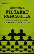 Mengenal Filsafat Pancasila 1: Pendekatan Melalui Metafisika-Logika-Etika