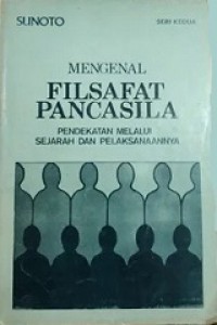 Mengenal Filsafat Pancasila 2: Pendekatan Melalui Sejarah dan Pelaksanaannya