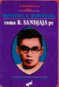 Mengenal dan Mengenang Rama R.Sandjaja Pr: Aneka Kesaksian dan Kenangan