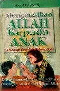 Mengenalkan Allah Kepada Anak [Judul asli: Teaching Your Child About God]