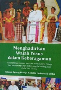 Menghadirkan Wajah Yesus dalam Keberagaman: Sidang Agung Gereja Katolik Indonesia 2010