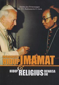 Menghayati Hidup Imamat dan Hidup Religius Dewasa Ini