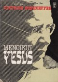 Mengikut Yesus [Judul asli: Nachfolge]