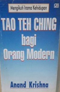 Mengikuti Irama Kehidupan: Tao Teh Ching bagi Orang Modern