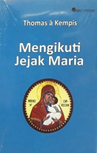 Mengikuti Jejak Maria [Judul asli: The Imitation of Mary]