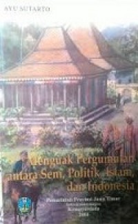 Menguak Pergumulan Antara Seni, Politik, Islam dan Indonesia