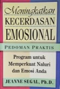 Meningkatkan Kecerdasan Emosional: Program untuk Memperkuat Naluri dan Emosi Anda [Judul asli: Raising Your Emotional Intelligence]