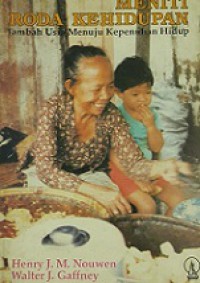 Meniti Roda Kehidupan: Tambah Usia Menuju Kepenuhan Hidup [Judul asli: Aging the Fulfillment of Life]