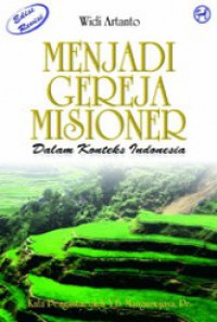 Menjadi Gereja Misioner: Dalam Konteks Indonesia