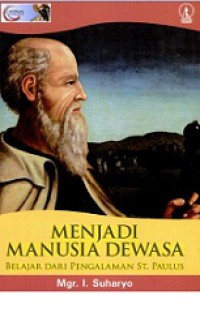 Menjadi Manusia Dewasa: Belajar dari Pengalaman St. Paulus