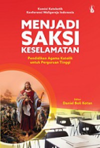 Menjadi Saksi Keselamatan: Pendidikan Agama Katolik untuk Perguruan Tinggi