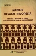 Menuju Filsafat Indonesia: Negara-negara di Jawa Sebelum Proklamasi Kemerdekaan