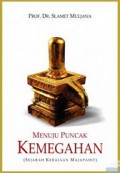 Menuju Puncak Kemegahan: Sejarah Kerajaan Majapahit