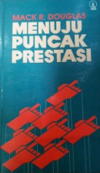 Menuju Puncak Prestasi [Judul asli: How to Make a Habit of Succeeding]