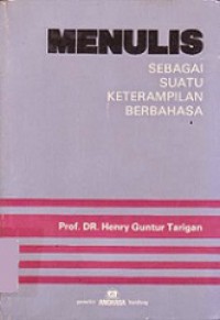 Menulis sebagai Suatu Ketrampilan Berbahasa