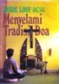 Menyelami Tradisi Doa: Sedikit Menjadi Sadar Akan Allah [Judul asli: Heer, Leer ons Bidden]