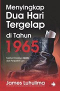 Menyingkap Dua Hari Tergelap di Tahun 1965: Melihat Peristiwa G30S dari Perspektif Lain