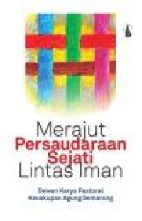 Merajut Persaudaraan Sejati Lintas Iman