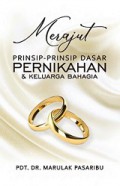 Merajut Prinsip-prinsip Dasar Pernikahan dan Keluarga Bahagia