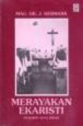 Merayakan Ekaristi: Renungan dan Doa [Judul asli: De Viering van de Eucharistie]