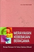 Merayakan Kebebasan Beragama: Bunga Rampai 70 Tahun Djohan Effendi