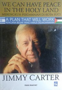 Merengkuh Perdamaian di Kota Suci: Rencana Besar yang Harus Dilaksanakan [Judul Asli: We Can Have Peace in the Holy Land]