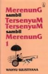 Merenung Sambil Tersenyum, Tersenyum Sambil Merenung (Vol.I)