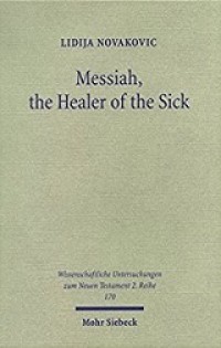 Messiah, the Healer of the Sick: A Study of Jesus as the Son of David in the Gospel of Matthew