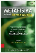 Metafisika sebagai Hermeneutika: Cara Baru Memahami Filsafat Spekulatif Thomas Aquinas & Alfred North Whitehead