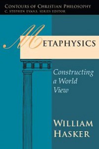 Metaphysics: Constructing a World View