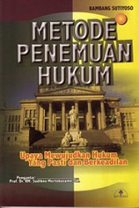 Metode Penemuan Hukum: Upaya Mewujudkan Hukum yang pasti dan Berkeadilan