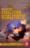 Metodologi Penelitian Kualitatif: Panduan Penelitian Beserta Contoh Proposal Kualitatif