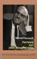 Michel Foucault: Parrhesia dan Persoalan Mengenai Etika