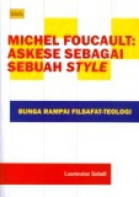 Michael Foucault: Askese Sebagai Sebuah Style (Bunga Rampai Filsafat-Teologi)