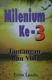 Milenium ke-3: Tantangan dan Visi [Judul asli: 3rd Millennium, the Challenge and the Vision]