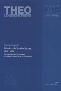 Mission als Verkundigung des Heils: Der Beitrag der Vinzentiner zur Mission der Kirche in Indonesien