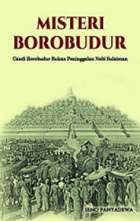 Misteri Borobudur: Candi Borobudur Bukan Peninggalan Nabi Sulaiman