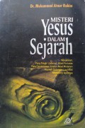 Misteri Yesus dalam Sejarah [Judul Asli: Jesus a Prophet of Islam]