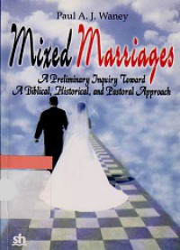 Mixed Marriages: A Preliminary Inquiry Toward a Biblical, Historical, and Pastoral Approach