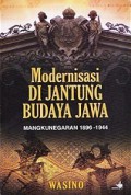 Modernisasi di Jantung Budaya Jawa: Mangkunegaran 1896-1944