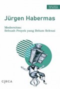 Modernitas: Sebuah Proyek yang Belum Selesai [Judul asli: Modernity, An Unfinished Project]