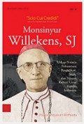 Monsinyur Willekens, SJ.: Uskup Perintis Pribumisasi Pendidikan, Iman, dan Pelayan Rohani Umat Katolik Indonesia