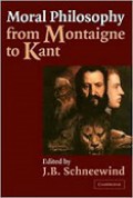 Moral Philosophy from Montaigne to Kant