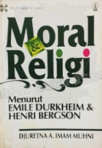 Moral dan Religi Menurut Emile Durkheim & Henri Bergson