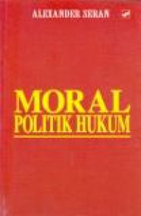 Moral Politik Hukum